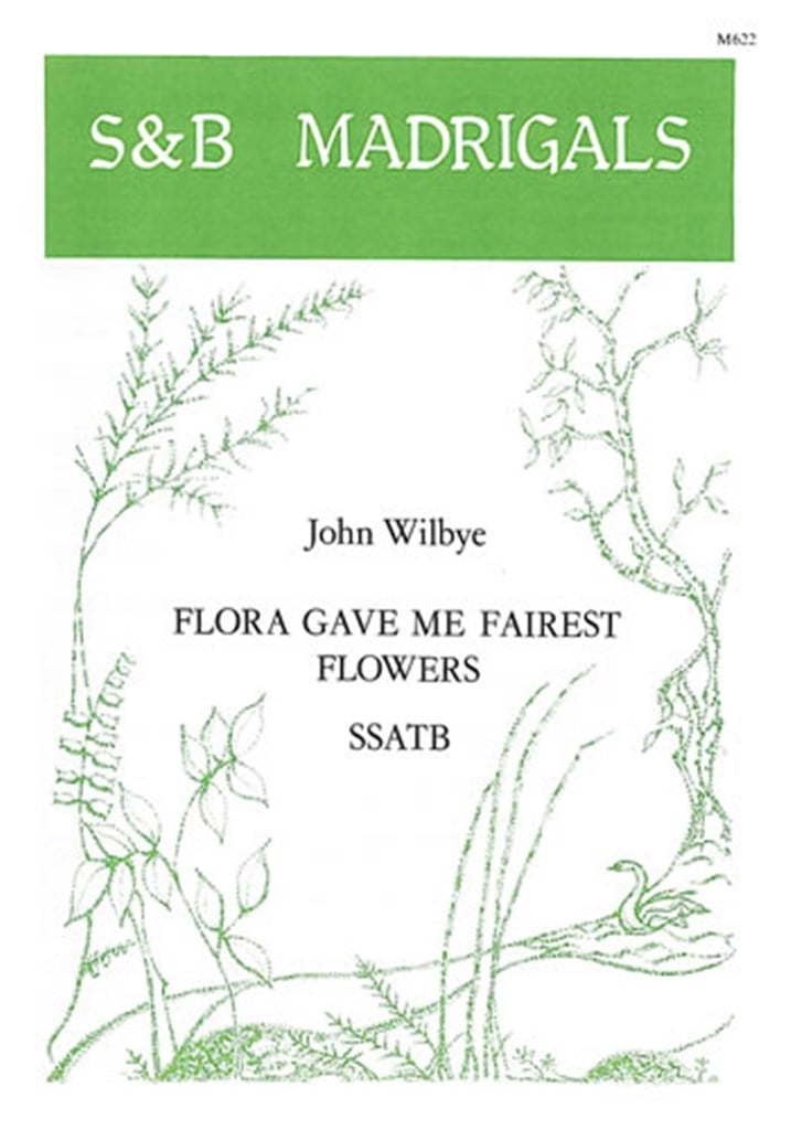 Flora Gave Me Fairest Flowers